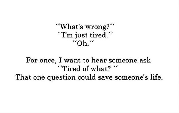 Great Advice #354: What's wrong? I'm just tired. Oh. For once, I want ...